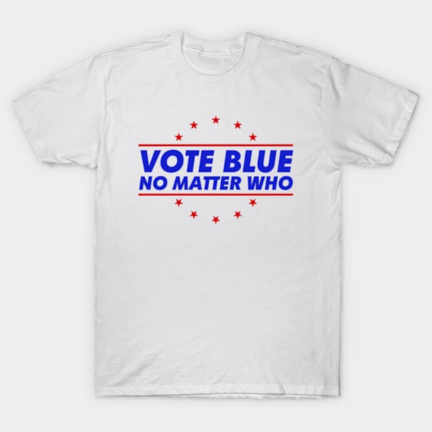 Vote Blue No Matter Who T-Shirt by GreenCraft